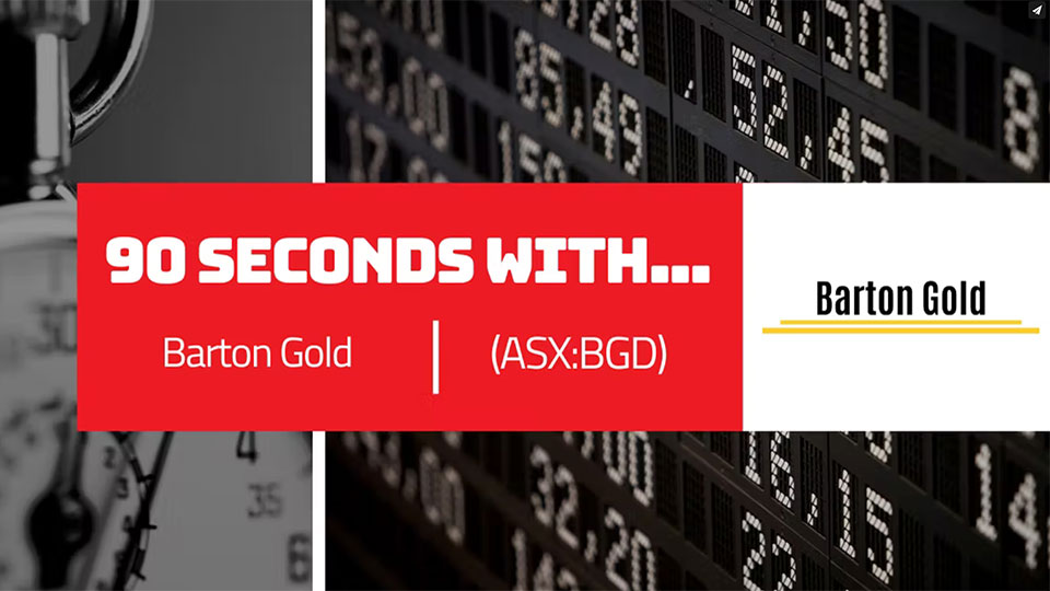 Stockhead – 90 Seconds with Barton Gold (ASX:BGD)